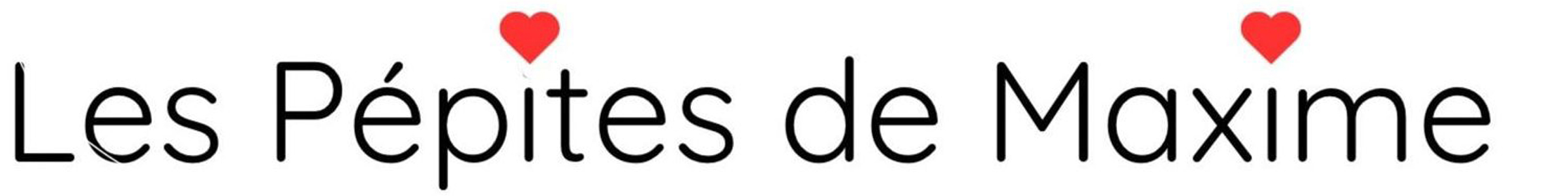 Les pépites de Maxime